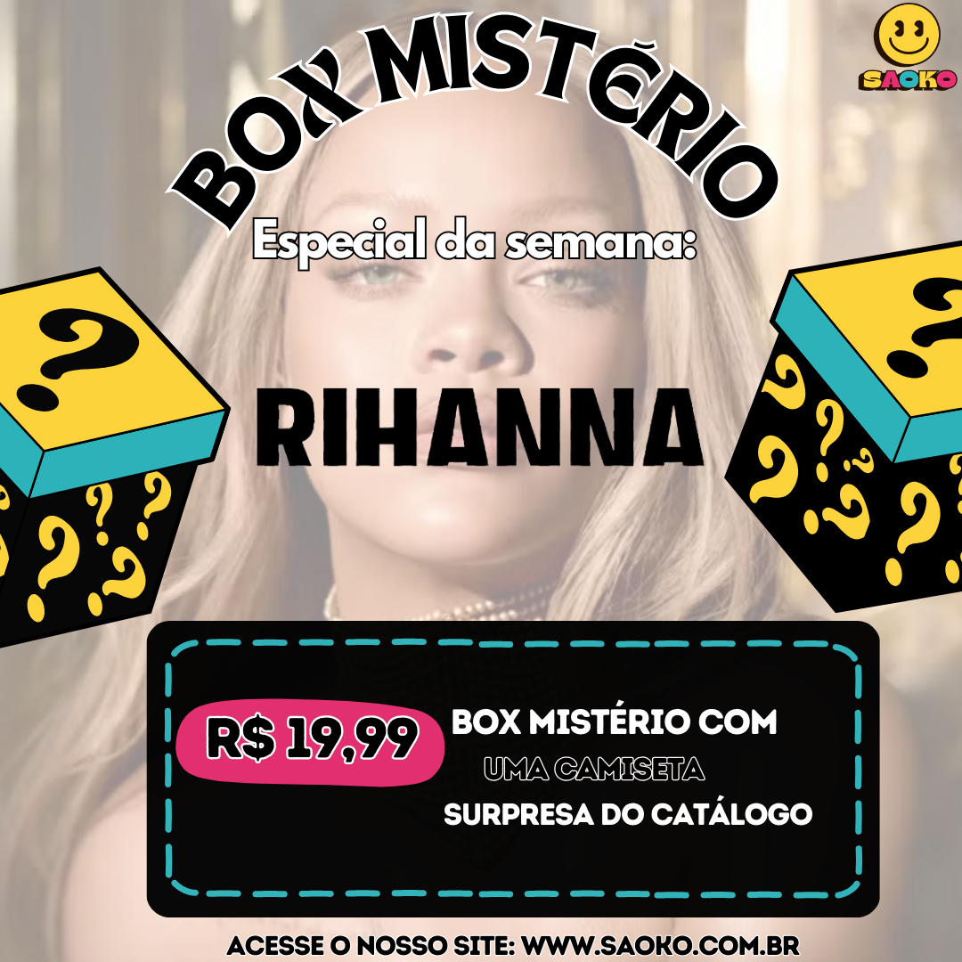 BOX MISTÉRIO- 1 Camiseta Rihanna